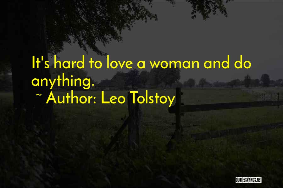 A Leo Woman Quotes By Leo Tolstoy