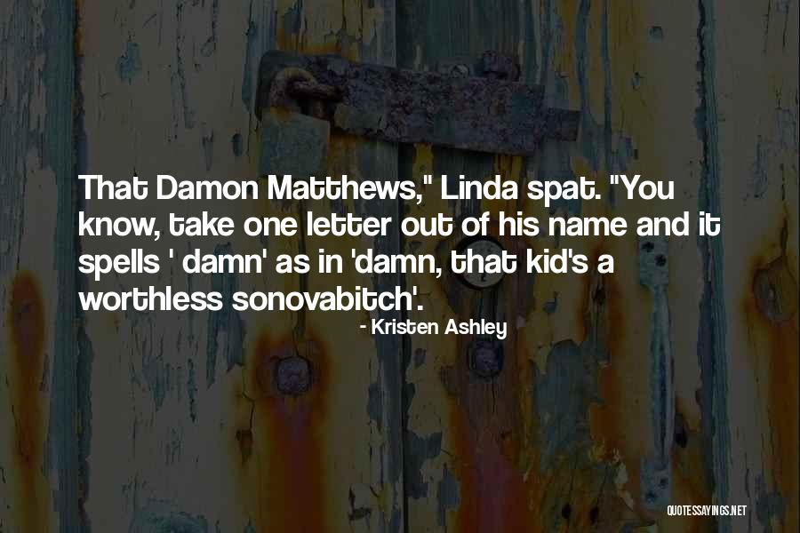 A Letter Name Quotes By Kristen Ashley A Letter Name Quotes By Kristen Ashley