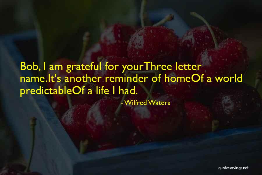 A Letter Name Quotes By Wilfred Waters A Letter Name Quotes By Wilfred Waters