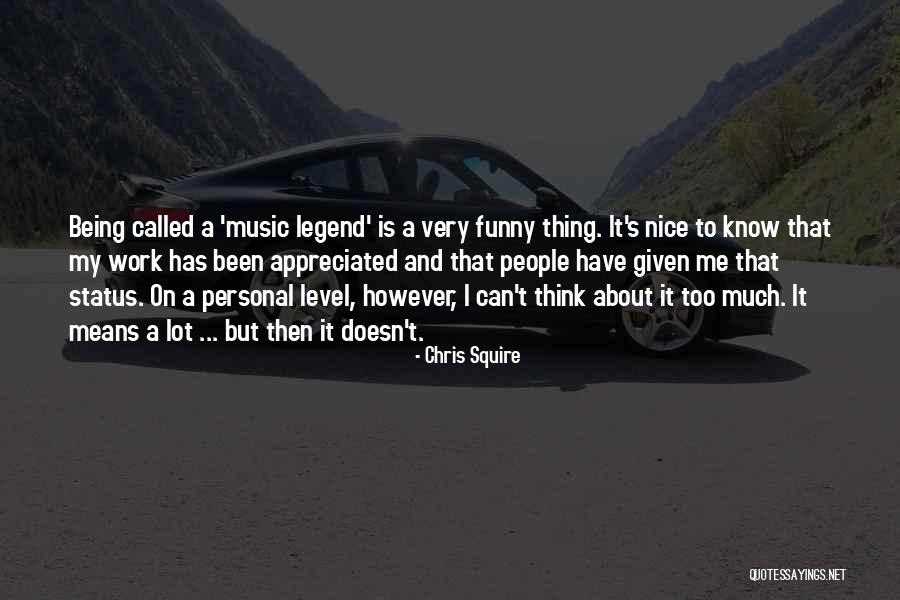 A Level Funny Quotes By Chris Squire A Level Funny Quotes By Chris Squire