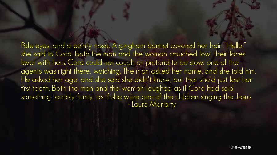 A Level Funny Quotes By Laura Moriarty A Level Funny Quotes By Laura Moriarty