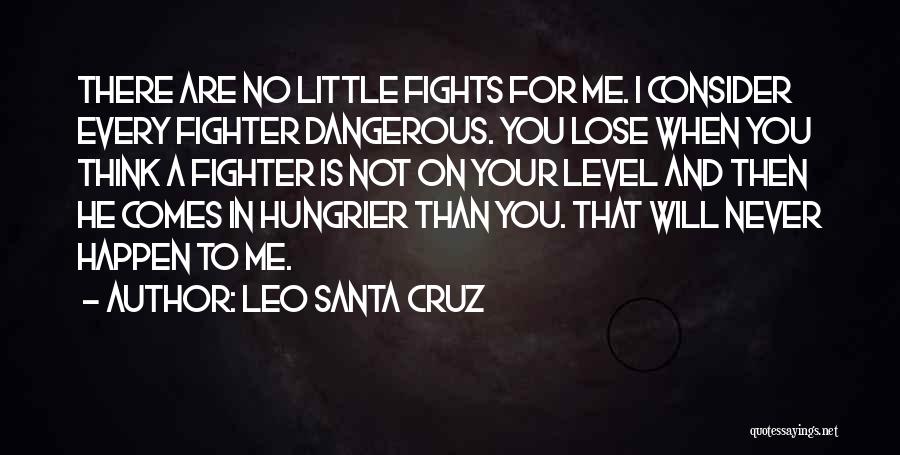 A Levels Quotes By Leo Santa Cruz