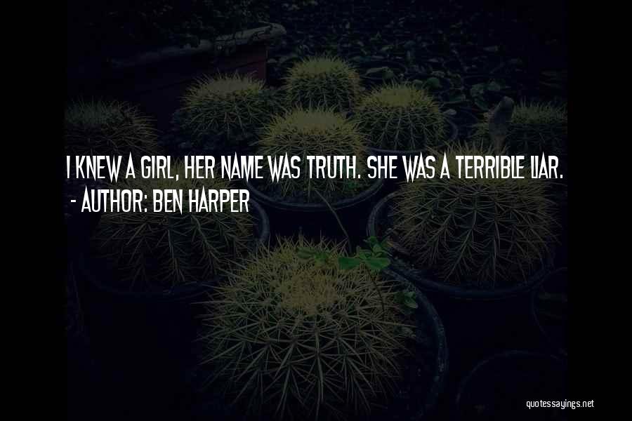 A Liar Girl Quotes By Ben Harper