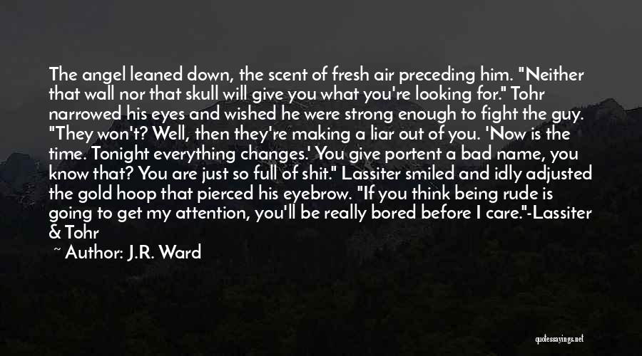 A Liar Guy Quotes By J.R. Ward