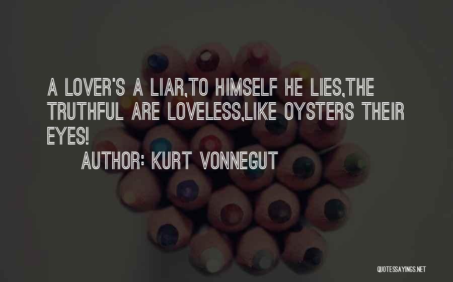 A Liar Lover Quotes By Kurt Vonnegut