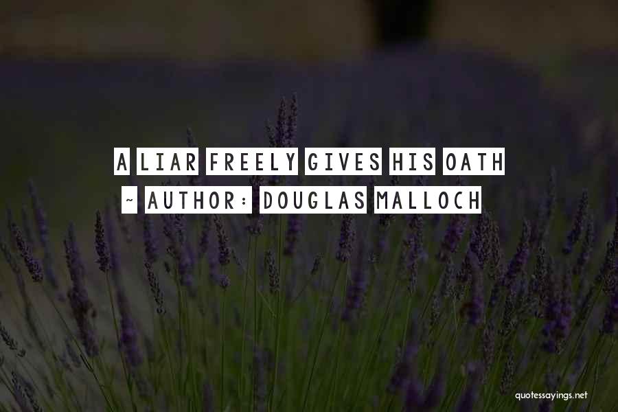 A Liar Quotes By Douglas Malloch