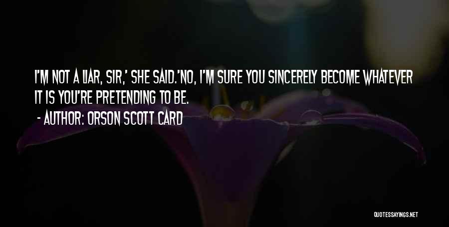 A Liar Quotes By Orson Scott Card