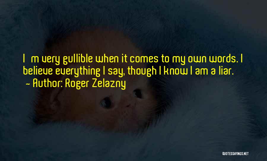 A Liar Quotes By Roger Zelazny