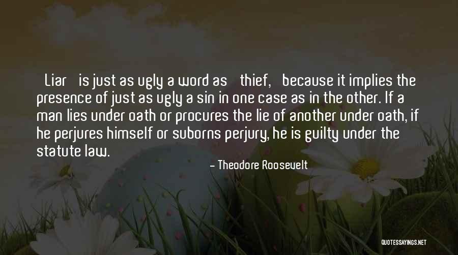 A Liar Quotes By Theodore Roosevelt