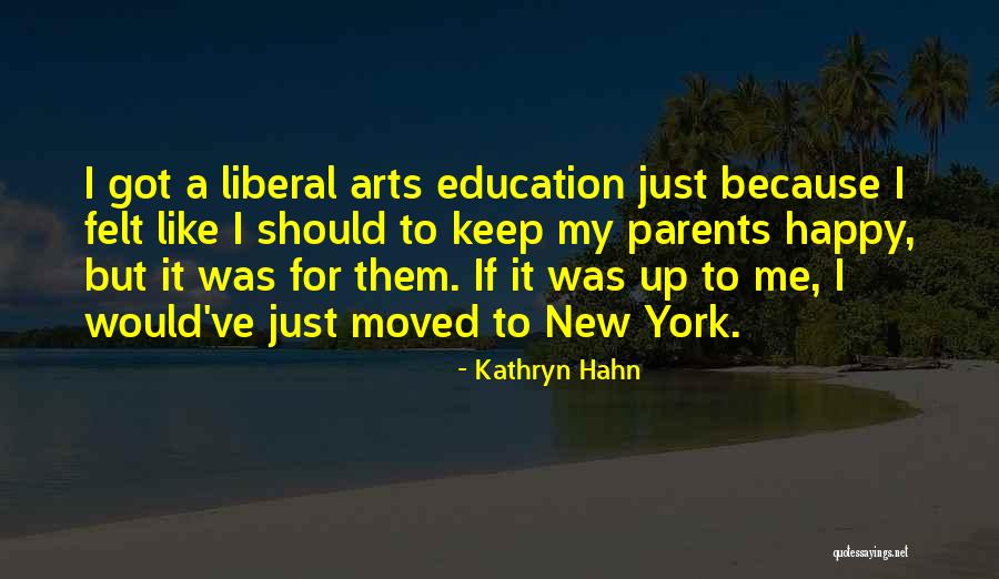 A Liberal Arts Education Quotes By Kathryn Hahn A Liberal Arts Education Quotes By Kathryn Hahn