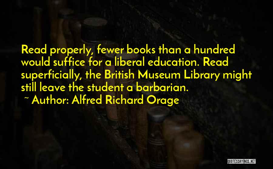 A Liberal Education Quotes By Alfred Richard Orage