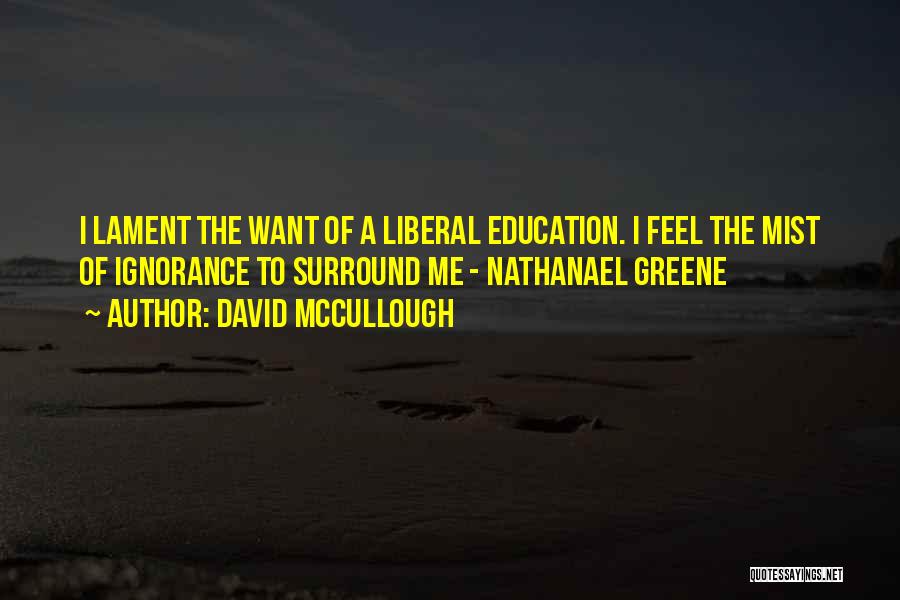 A Liberal Education Quotes By David McCullough