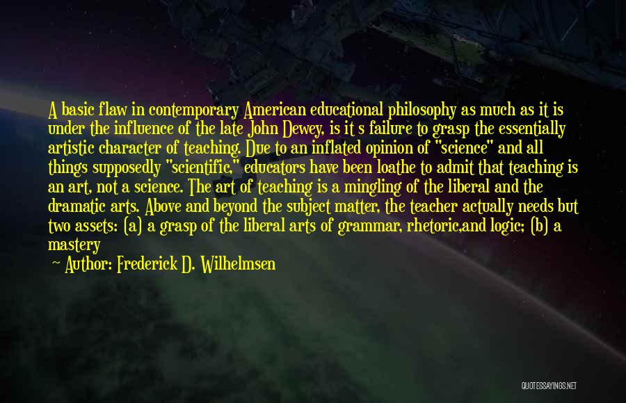 A Liberal Education Quotes By Frederick D. Wilhelmsen