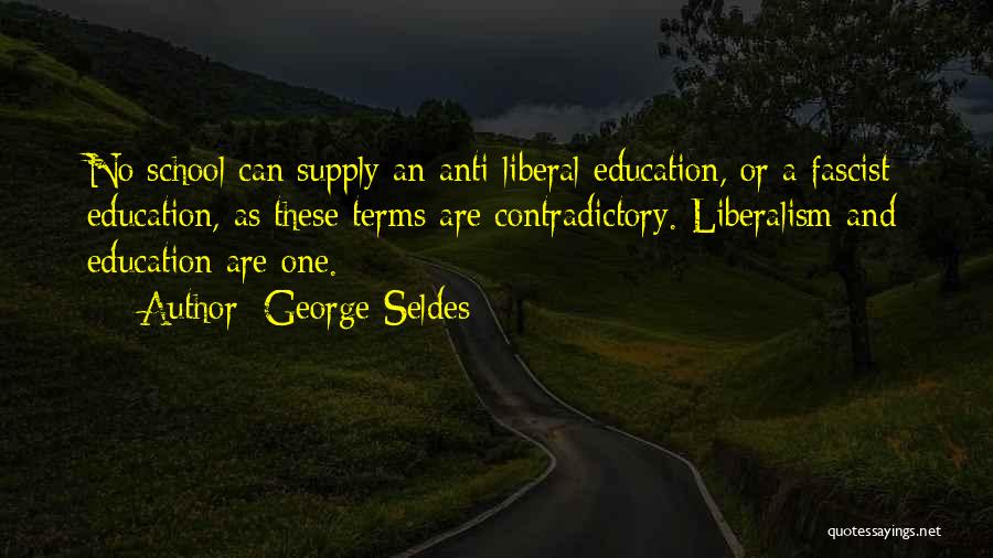 A Liberal Education Quotes By George Seldes