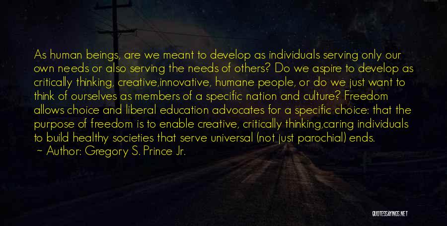 A Liberal Education Quotes By Gregory S. Prince Jr.