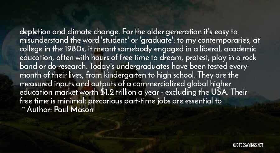 A Liberal Education Quotes By Paul Mason