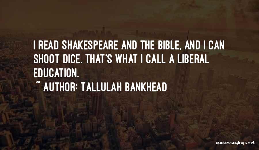 A Liberal Education Quotes By Tallulah Bankhead