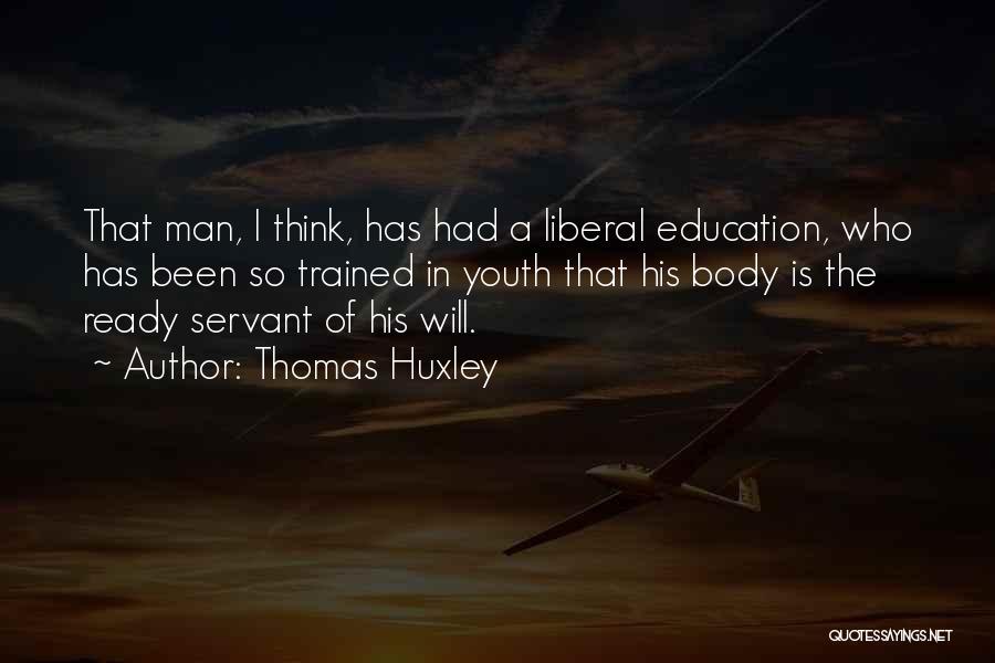 A Liberal Education Quotes By Thomas Huxley