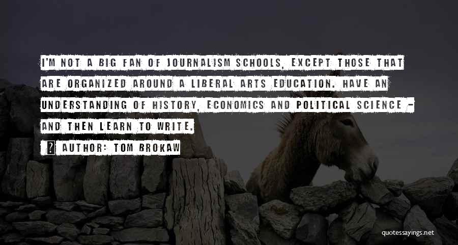 A Liberal Education Quotes By Tom Brokaw