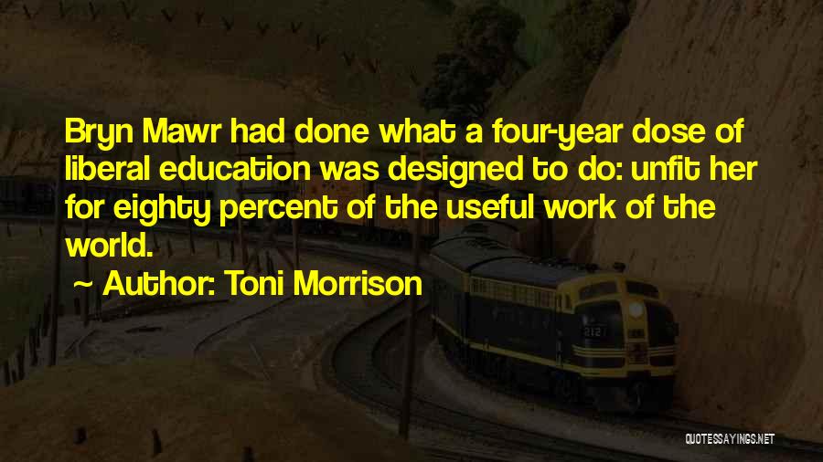 A Liberal Education Quotes By Toni Morrison