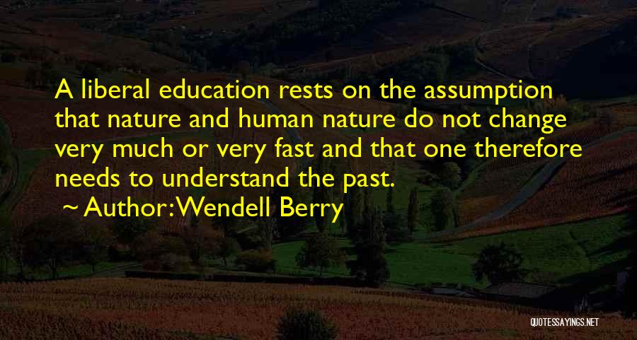 A Liberal Education Quotes By Wendell Berry