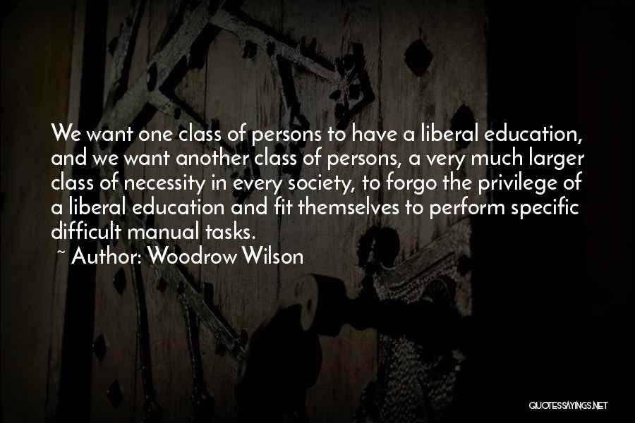 A Liberal Education Quotes By Woodrow Wilson