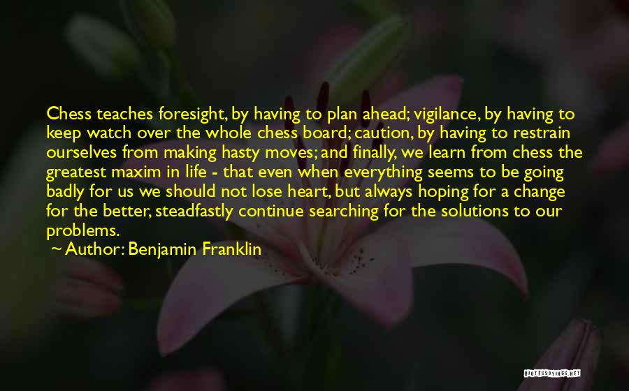 A Life Change Quotes By Benjamin Franklin