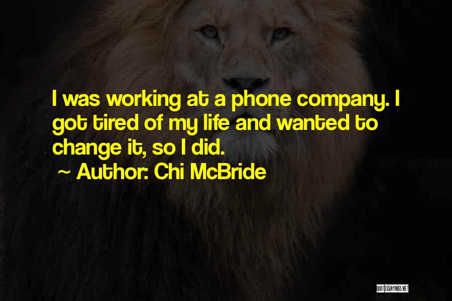 A Life Change Quotes By Chi McBride