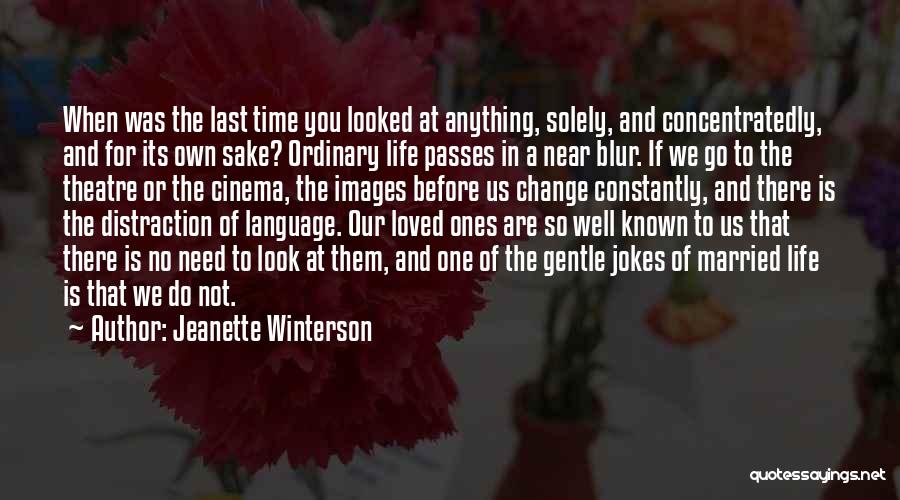 A Life Change Quotes By Jeanette Winterson