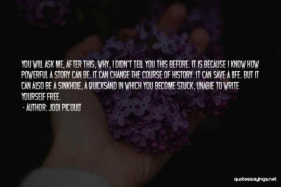 A Life Change Quotes By Jodi Picoult