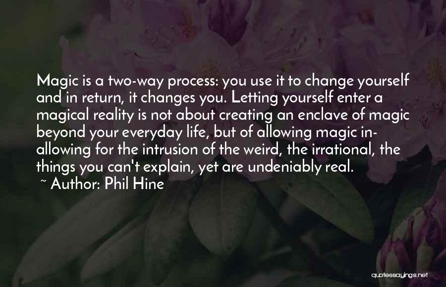 A Life Change Quotes By Phil Hine