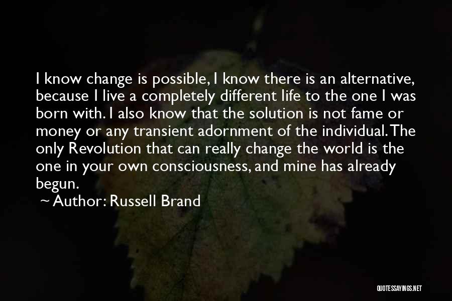 A Life Change Quotes By Russell Brand