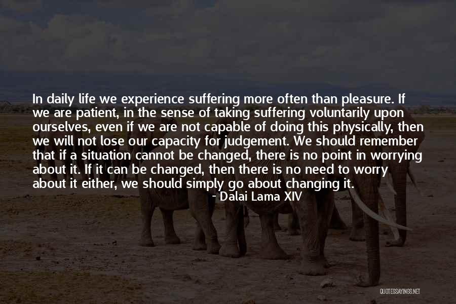 A Life Changing Experience Quotes By Dalai Lama XIV A Life Changing Experience Quotes By Dalai Lama XIV