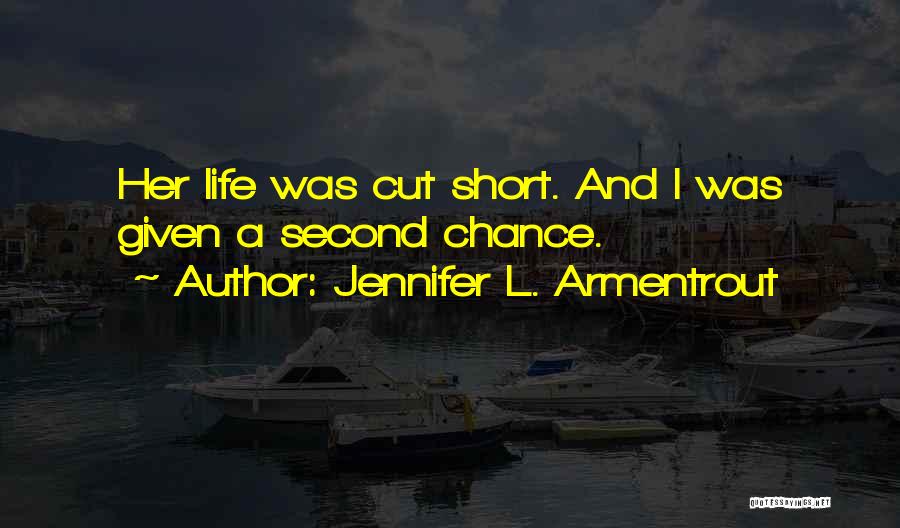 A Life Cut Too Short Quotes By Jennifer L. Armentrout