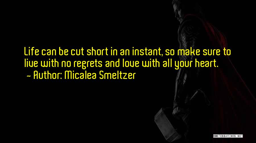 A Life Cut Too Short Quotes By Micalea Smeltzer
