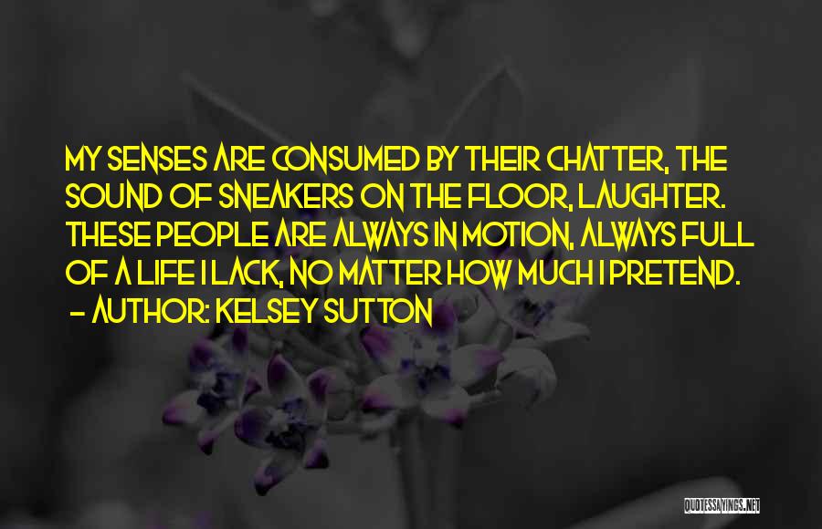 A Life Full Of Laughter Quotes By Kelsey Sutton