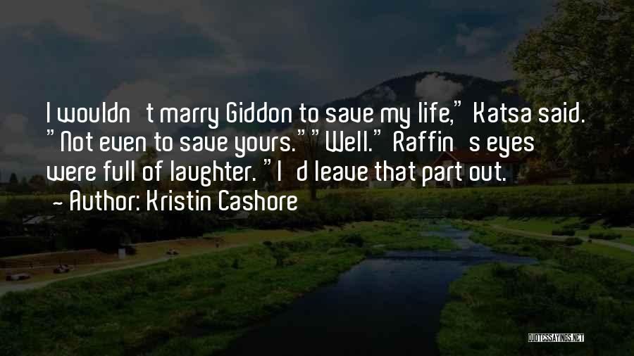 A Life Full Of Laughter Quotes By Kristin Cashore