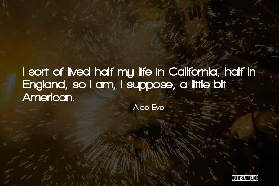 A Life Half Lived Quotes By Alice Eve A Life Half Lived Quotes By Alice Eve