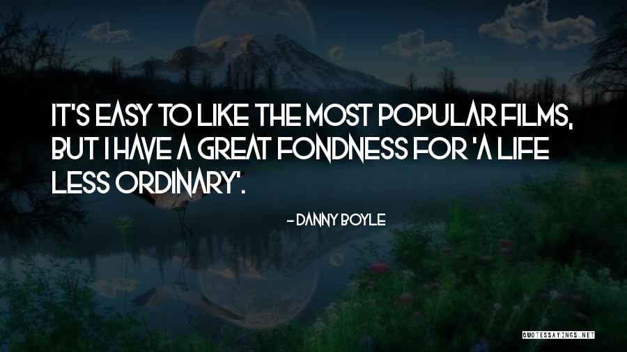 A Life Less Ordinary Quotes By Danny Boyle A Life Less Ordinary Quotes By Danny Boyle