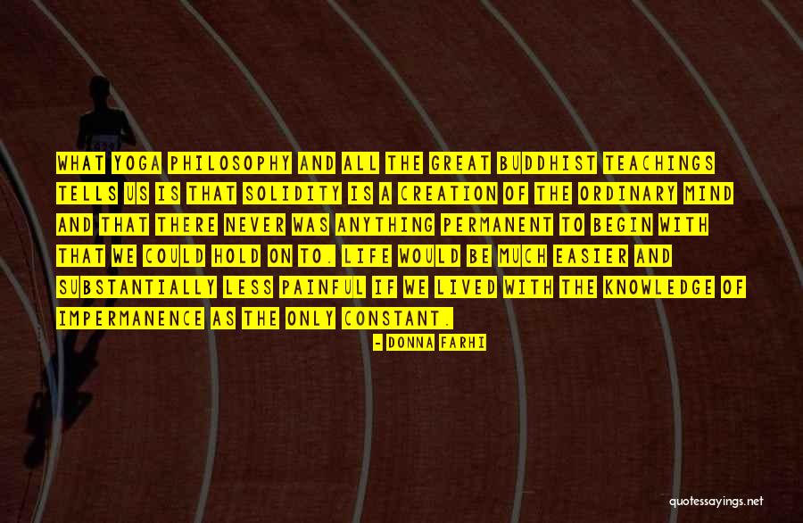 A Life Less Ordinary Quotes By Donna Farhi A Life Less Ordinary Quotes By Donna Farhi