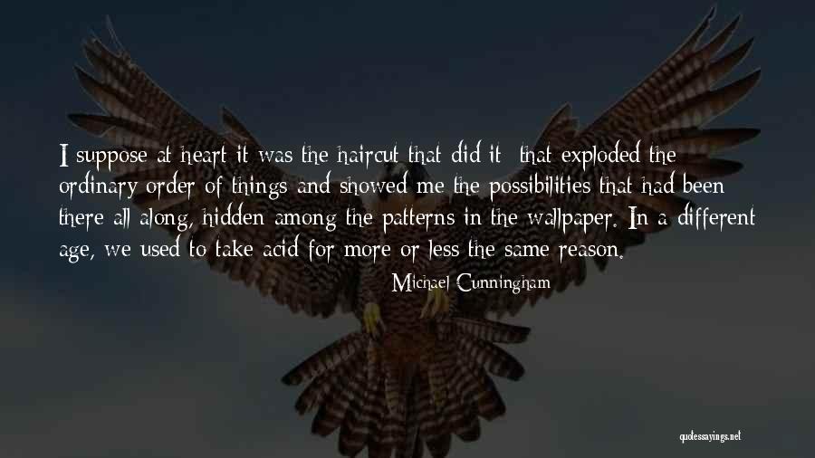A Life Less Ordinary Quotes By Michael Cunningham A Life Less Ordinary Quotes By Michael Cunningham