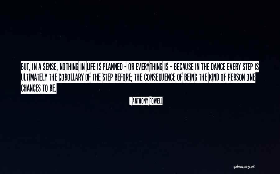 A Life Of Consequence Quotes By Anthony Powell A Life Of Consequence Quotes By Anthony Powell