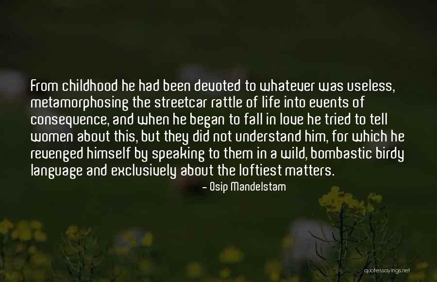 A Life Of Consequence Quotes By Osip Mandelstam A Life Of Consequence Quotes By Osip Mandelstam