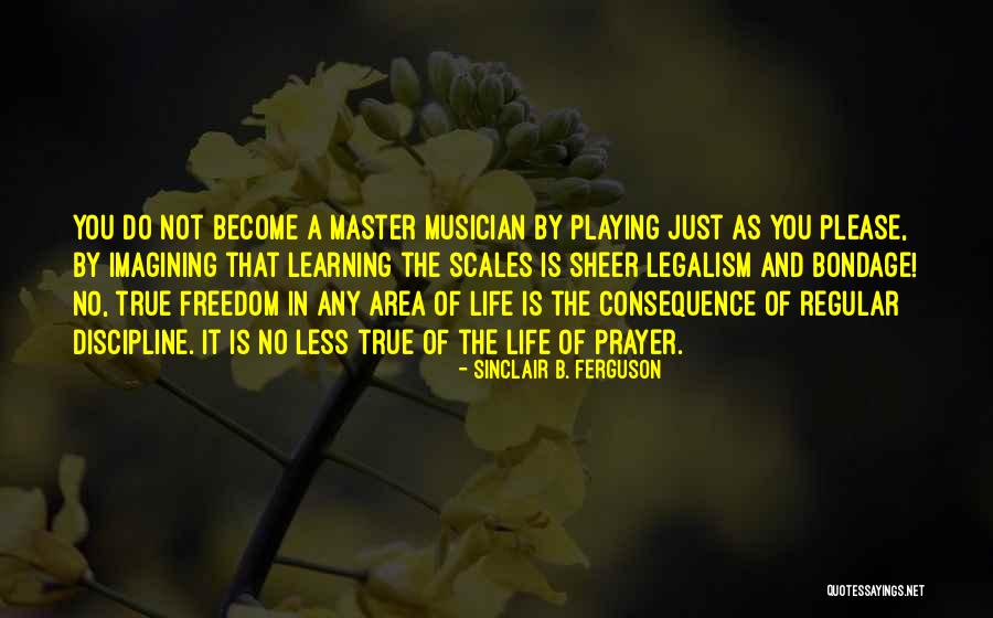 A Life Of Consequence Quotes By Sinclair B. Ferguson A Life Of Consequence Quotes By Sinclair B. Ferguson