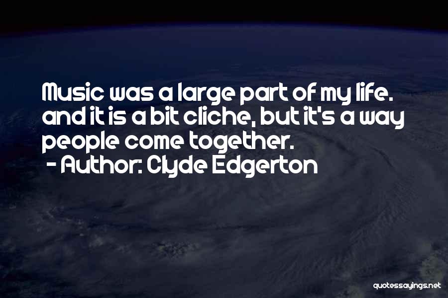 A Life Together Quotes By Clyde Edgerton