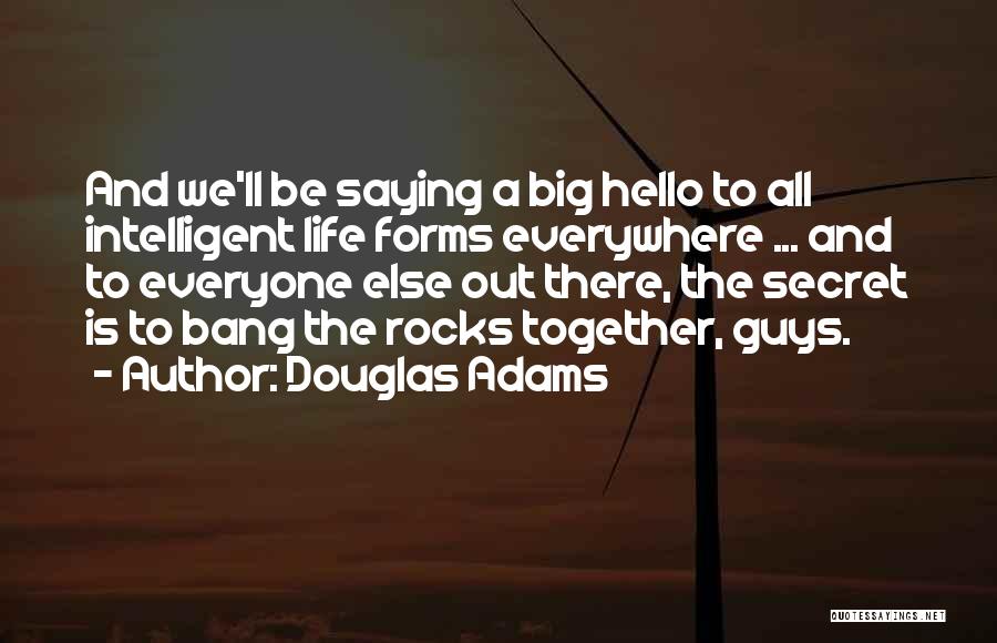 A Life Together Quotes By Douglas Adams