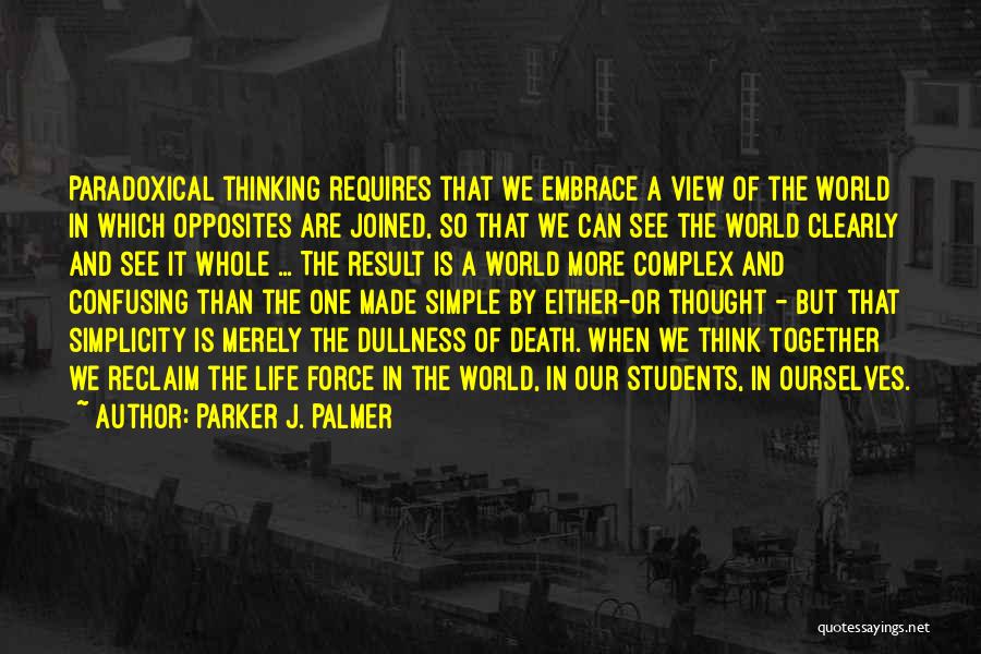 A Life Together Quotes By Parker J. Palmer