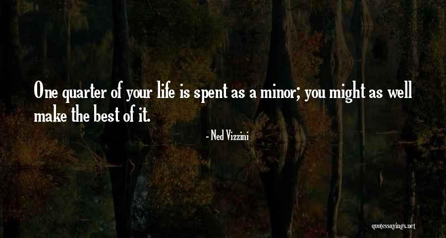 A Life Well Spent Quotes By Ned Vizzini A Life Well Spent Quotes By Ned Vizzini