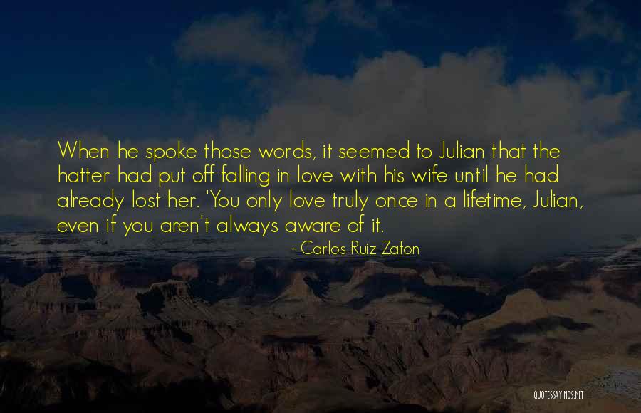A Lifetime Of Love Quotes By Carlos Ruiz Zafon A Lifetime Of Love Quotes By Carlos Ruiz Zafon