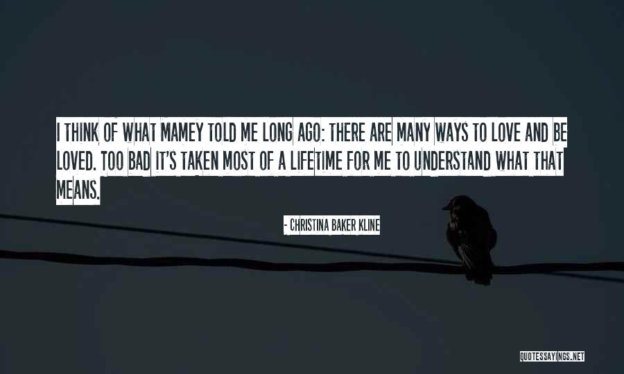 A Lifetime Of Love Quotes By Christina Baker Kline A Lifetime Of Love Quotes By Christina Baker Kline